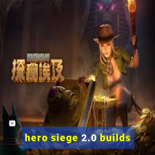 hero siege 2.0 builds